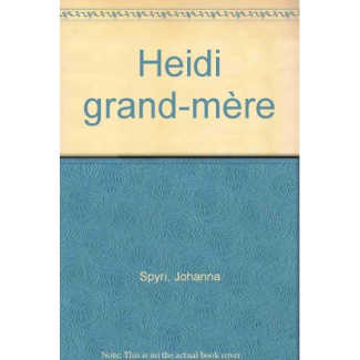 HEIDI GRAND'MERE SUITE INEDITE DE HEIDI ET HEIDI GRANDIT