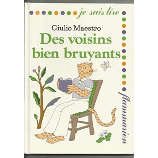 VOISINS BIEN BRUYANTS - TEXTE ET ILLUSTRATIONS DE MAESTRO GIULO (DES)