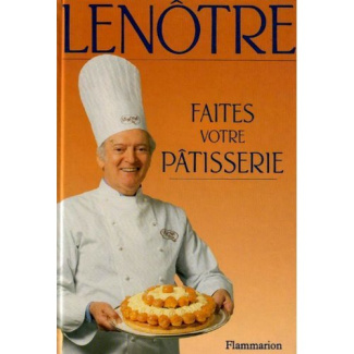 Faites votre pâtisserie comme Lenôtre