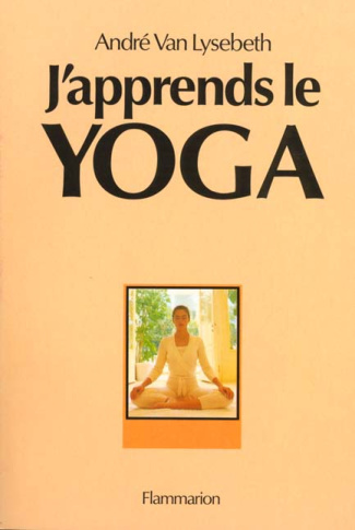 J'APPRENDS LE YOGA. 16ème édition