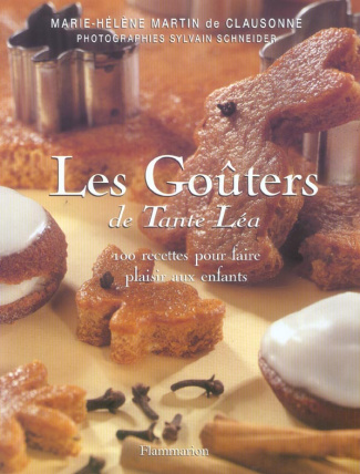 Les Goûters de Tante Léa. 100 recettes pour faire plaisir aux enfants