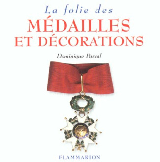 La folie des médailles et décorations