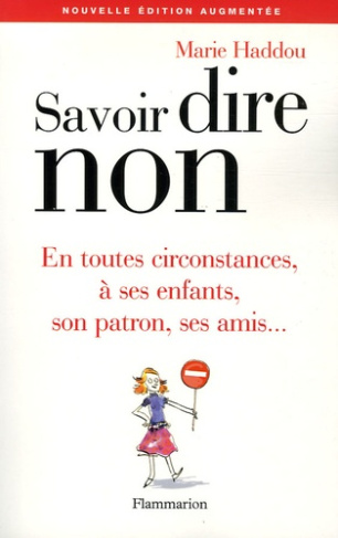 Savoir dire non. Edition revue et augmentée
