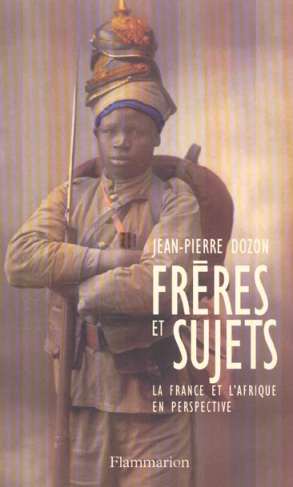 Frères et sujets. La France et l'Afrique en perspective