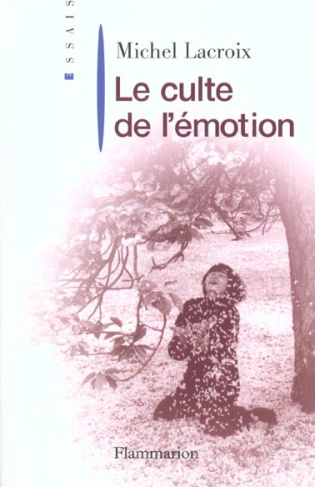 Le culte de l'émotion