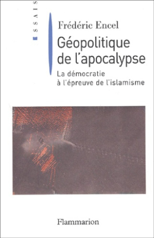 Géopolitique de l'apocalypse. La démocratie à l'épreuve de l'islamisme