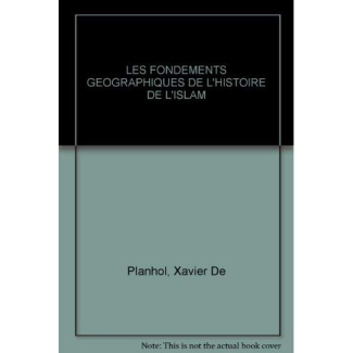 FONDEMENTS GEOGRAPHIQUES DE L'HISTOIRE DE L'ISLAM