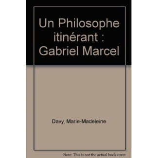 Un philosophe itinérant : Gabriel Marcel