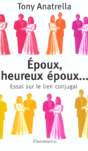 Epoux, heureux époux... Essai sur le lien conjugal
