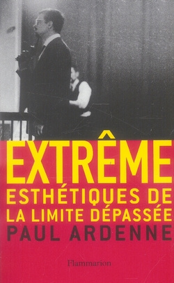 Extrême. Esthétiques de la limite dépassée