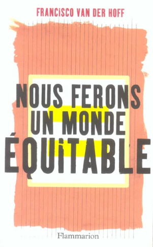 Nous ferons un monde équitable