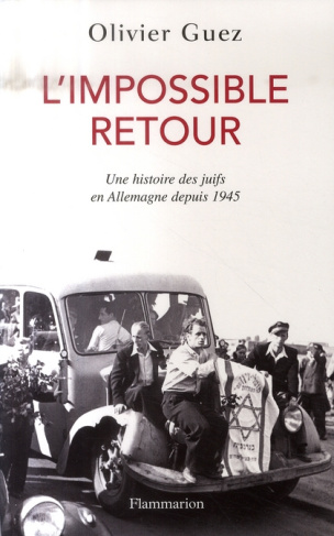 L'impossible retour. Un histoire des juifs en Allemagne depuis 1945