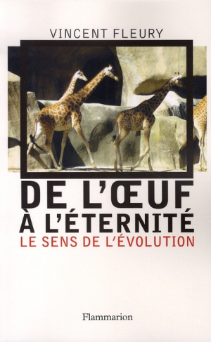 De l'oeuf à l'éternité. Le sens de l'évolution