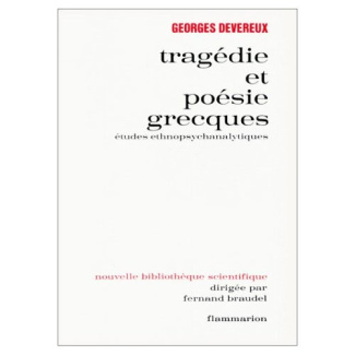 TRAGEDIE ET POESIE GRECQUES. Etudes ethnopsychanalytiques