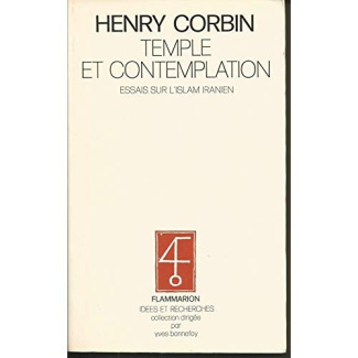 TEMPLE ET CONTEMPLATION. ESSAIS SUR L'ISLAM IRANIEN