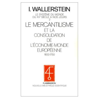 Le système du monde du XVème siècle à nos jours. Tome 2, Le mercantilisme et la consolidation de l'é