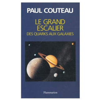 Le grand escalier. Des quarks aux galaxies