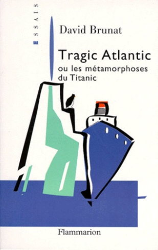 Tragic Atlantic ou Les métamorphoses du Titanic