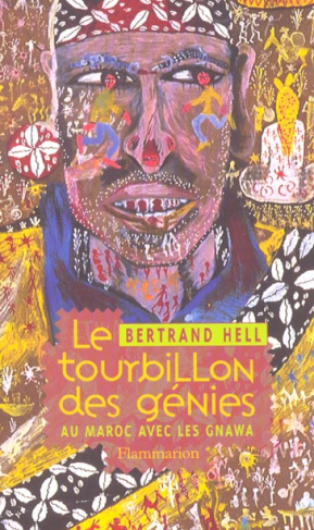 Le tourbillon des génies. Au Maroc avec les Gnawa
