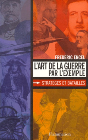L'art de la Guerre par l'exemple. Stratèges et batailles