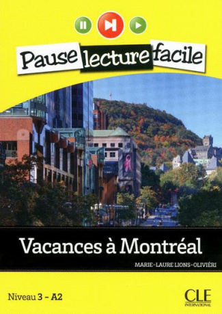 Vacances à Montréal. Niveau 3 - A2, avec 1 CD audio