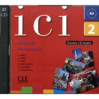 Ici 2 A2. Méthode de français, 2 CD audio