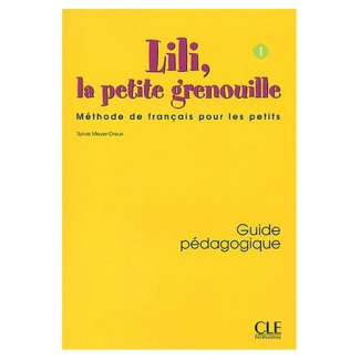 Lili, la petite grenouille. Tome 1, Guide pédagogique