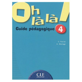 Oh là là ! 4. Guide pédagogique