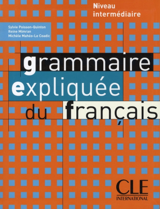 Grammaire expliquée du français. Niveau intermédiaire