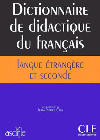 Dictionnaire de didactique du français langue étrangère et seconde