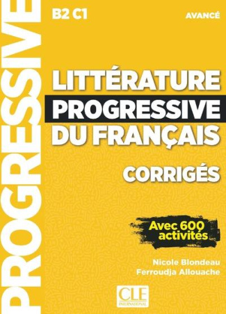 Littérature progressive du français B2 C1 avancé. Corrigés avec 600 activités