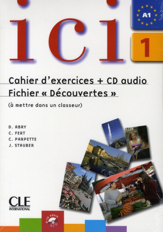 Ici 1. Cahier d'exercices   fichier découvertes, avec 1 CD audio