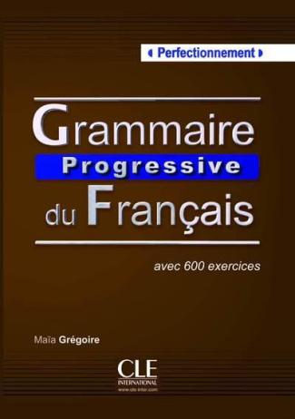 Grammaire Progressive du Français. Avec 600 exercices (perfectionnement)