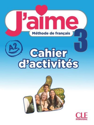 J'aime 3 A2. Cahier d'activités