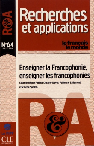 Le français dans le monde N° 64, juillet 2018 : Enseigner la francophonie, enseigner les francophoni