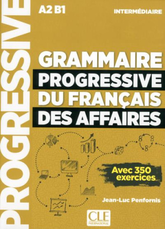 Grammaire progressive du français des affaires intermédiaire A2-B1. Avec 350 exercices, avec 1 CD au