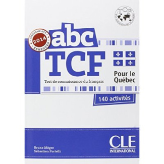 ABC TCF Test de connaissance du français pour le Québec. 140 activités, avec 1 CD audio MP3