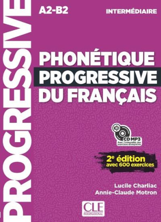 Phonétique progressive du français intermédiaire. Avec 600 exercices, 2e édition, avec 1 CD audio