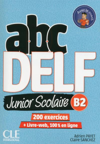 ABC DELF Junior Scolaire B2. 200 exercices, avec 1 DVD