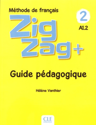 Méthode de français Zigzag  2 A1.2. Guide pédagogique