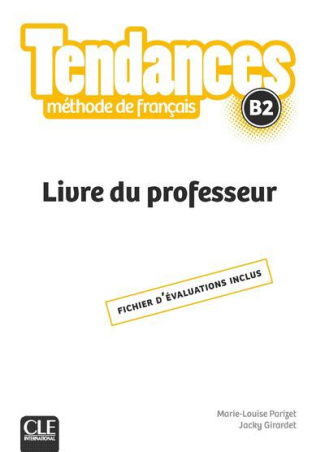 FLE B2 Tendances. Livre du professeur, fichier d'évaluations inclus