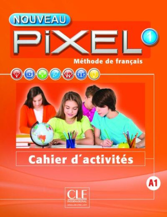Méthode de français Nouveau Pixel 1 A1. Cahier d'activités, Edition 2016
