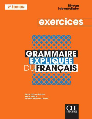 Grammaire expliquée du français. Exercices Niveau intermédiaire, 2e édition