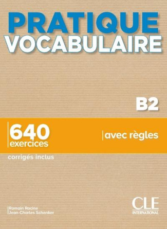 Pratique vocabulaire B2. 640 exercices corrigés inclus