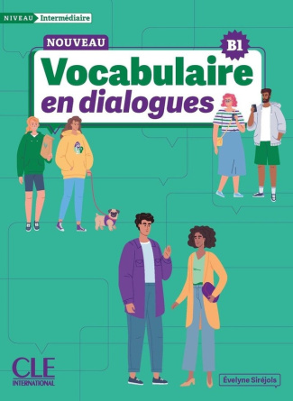 Nouveau vocabulaire en dialogues niveau intermédiaire B1