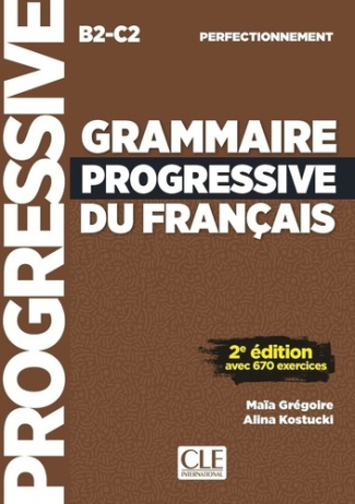 Grammaire progressive du français perfectionnement B2-C2. 2e édition