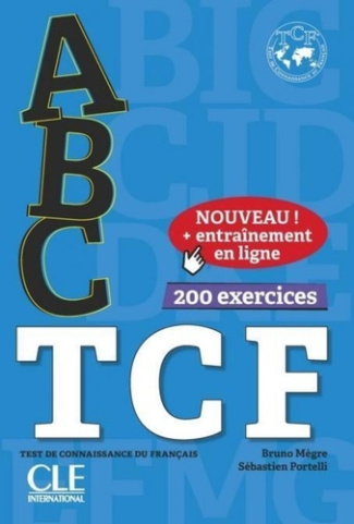 ABC TCF Test de connaissance du français. 200 exercices