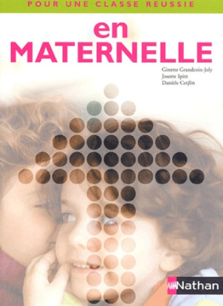 Pour une classe réussie en maternelle. Livre pédagogique