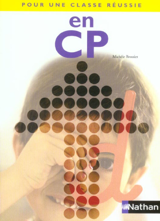 Pour une classe réussie en CP. Livret pédagogique