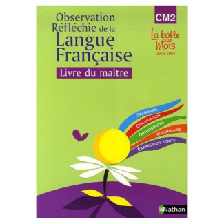 Observation Réflechie de la Langue Française CM2. Livre du maître